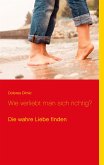 Wie verliebt man sich richtig? (eBook, ePUB)