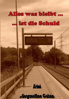 Alles was bleibt ... ... ist die Schuld (eBook, ePUB)