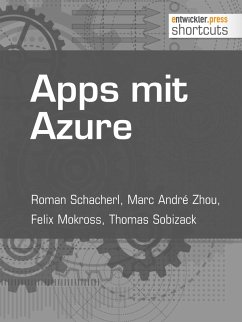 Apps mit Azure (eBook, ePUB) - Schacherl, Roman; Zhou, Marc André; Mokross, Felix; Sobizack, Thomas