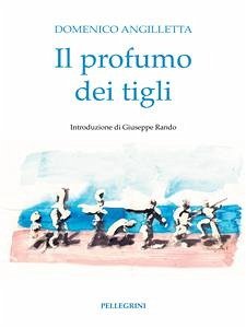 Il profumo dei tigli (eBook, ePUB) - Angilletta, Domenico
