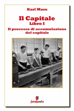 Il Capitale - Libro I - Il processo di accumulazione del capitale (eBook, ePUB) - Marx, Karl