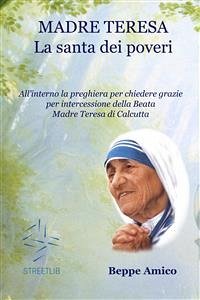 Madre Teresa - la santa dei poveri (eBook, ePUB) - Amico, Beppe