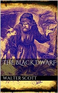 The Black Dwarf (eBook, ePUB) - Scott, Walter