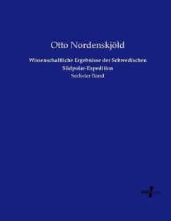 Wissenschaftliche Ergebnisse der Schwedischen Südpolar-Expedition - Nordenskjöld, Otto