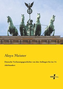 Deutsche Verfassungsgeschichte von den Anfängen bis ins 14. Jahrhundert - Meister, Aloys