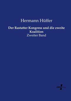 Der Rastatter Kongress und die zweite Koalition - Hüffer, Hermann