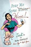 Pour Me Some Wine (eBook, ePUB)