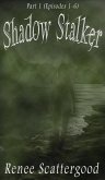 Shadow Stalker Part 1 (Episodes 1 - 6) (eBook, ePUB)