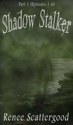 Cover Shadow Stalker Part 1 (Episodes 1 - 6) (eBook, ePUB)