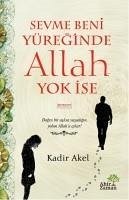 Sevme Beni Yüreginde Allah Yok Ise - Akel, Kadir