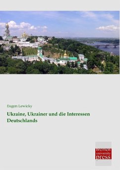 Ukraine, Ukrainer und die Interessen Deutschlands - Lewicky, Eugen