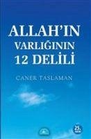 Allahin Varliginin 12 Delili - Taslaman, Caner