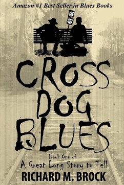 CROSS DOG BLUES - Brock, Richard M.