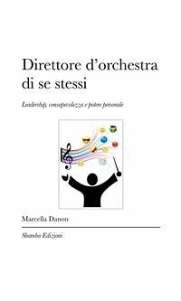 Direttore d'orchestra di se stessi (eBook, ePUB) - Danon, Marcella
