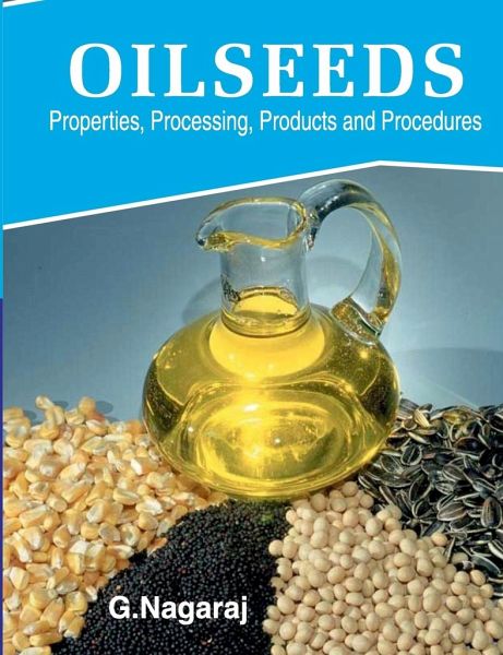 Oilseeds: Properties, Processing, Products and Procedures