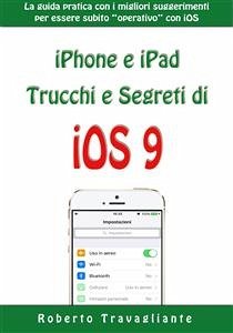 iPhone e iPad: Trucchi e Segreti di iOS 9 (eBook, ePUB) - Travagliante, Roberto