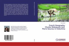 French Geography: Charles Robequain and Pierre Gourou in Indochina - Bréelle, Dany