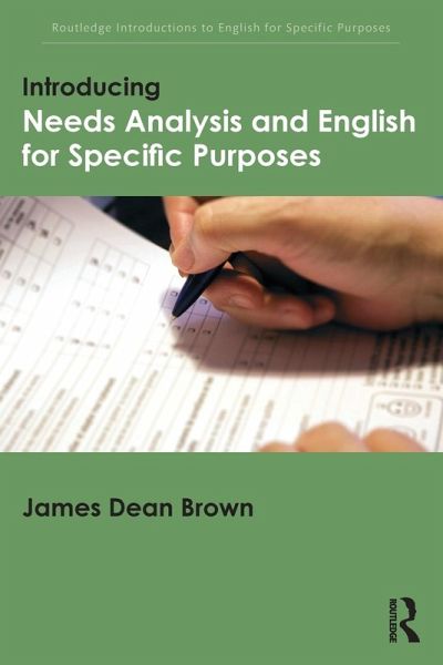Introducing Needs Analysis and English for Specific Purposes Introducing Needs Analysis and English for Specific Purposes