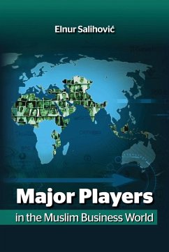 Major Players in the Muslim Business World - Salihovic, Elnur