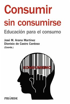 Consumir sin consumirse - Arana Martínez, José María; Castro Cardoso, Dionisio de