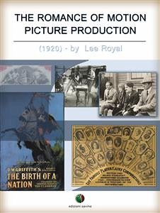 The Romance of Motion Picture Production (eBook, ePUB) - Royal, Lee