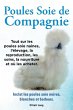 Poules soie de compagnie. Tout sur les... - Bild 1
