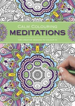 Calm Colouring: Meditations: 100 Creative Designs to Colour in - Southwater
