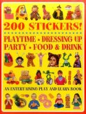 200 Stickers! Playtime - Dressing Up - Party - Food & Drink: An Entertaining Play and Learn Book