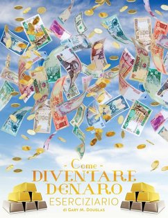 Come Diventare Denaro Eserciziario - How To Become Money Workbook Italian - Douglas, Gary M.