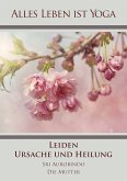 Leiden - Ursache und Heilung (eBook, ePUB)