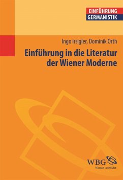 Einführung in die Literatur der Wiener Moderne (eBook, PDF) - Orth, Dominik; Irsigler, Ingo