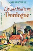 Life and Food in the Dordogne (eBook, ePUB) Life and Food in the Dordogne (eBook, ePUB)