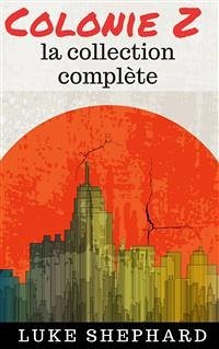 Colonie Z : la collection complète (eBook, ePUB) - Shephard, Luke