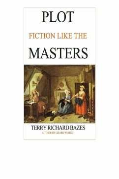 Plot Fiction like the Masters - Bazes, Terry Richard