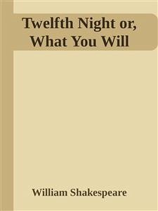 Twelfh Night or What You Will (eBook, ePUB) - Shakespeare, William