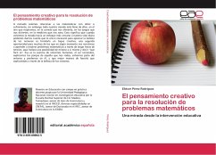 El pensamiento creativo para la resolución de problemas matemáticos - Pérez Rodríguez, Eliécer