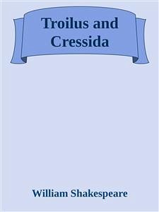 Troilus and Cressida (eBook, ePUB) - Shakespeare, William