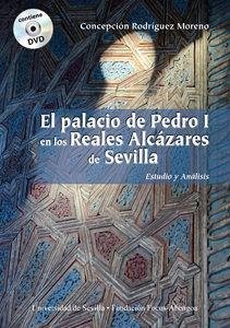 El palacio de Pedro I en los Reales Alcázares de Sevilla : estudio y análisis - Rodríguez Moreno, Concepción