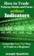 How to Trade Futures Stocks and Forex... - Bild 1