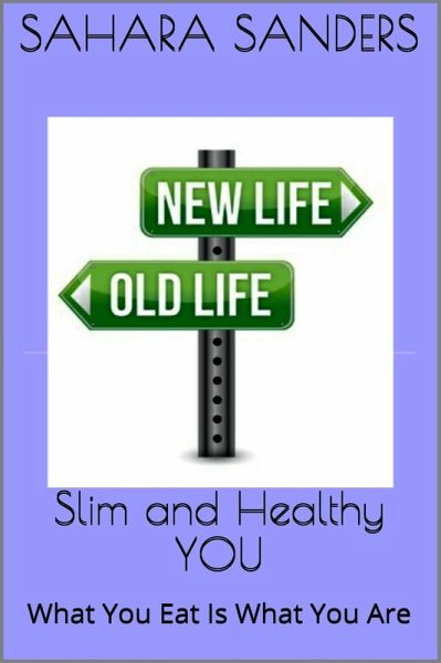 Slim And Healthy You: What You Eat Is What You Are (Edible Excellence, #1) (eBook, ePUB) Slim And Healthy You: What You Eat Is What You Are (Edible Excellence, #1) (eBook, ePUB)