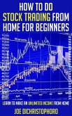How to do Stock Trading from Home for Beginners (Beginner Investor and Trader series) (eBook, ePUB)