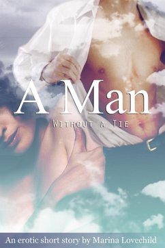 Cover A Man Without a Tie: An Erotic Short Story (eBook, ePUB)