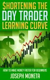 $hortening the Day Trader Learning Curve (eBook, ePUB)