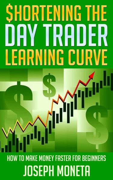 $hortening the Day Trader Learning Curve (eBook, ePUB) $hortening the Day Trader Learning Curve (eBook, ePUB)