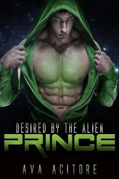 Desired By The Alien Prince (Alien Abduction Series, #1) (eBook, ePUB) Desired By The Alien Prince (Alien Abduction Series, #1) (eBook, ePUB)