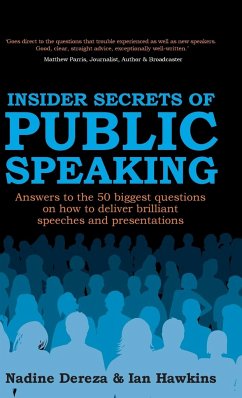 Insider Secrets of Public Speaking - Answers to the 50 Biggest Questions on How to Deliver Brilliant Speeches and Presentations - Dereza, Nadine; Hawkins, Ian