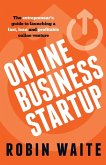 Online Business Startup - The entrepreneur's guide to launching a fast, lean and profitable online venture