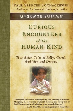 Curious Encounters of the Human Kind - Myanmar (Burma) - Sochaczewski, Paul Spencer