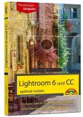 Lightroom 6 und CC - optimal nutzen Lightroom 6 und CC - optimal nutzen