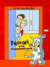 Ferrari und die Doppelkeksbande - Kundmüller, Peter